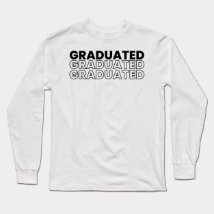 Graduated Graduated Graduated in black Long Sleeve T-Shirt